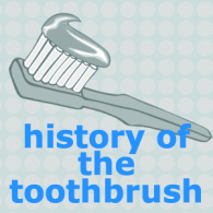 history of the toothbrush